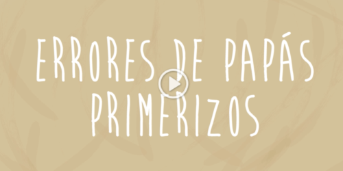Errores de papás primerizos