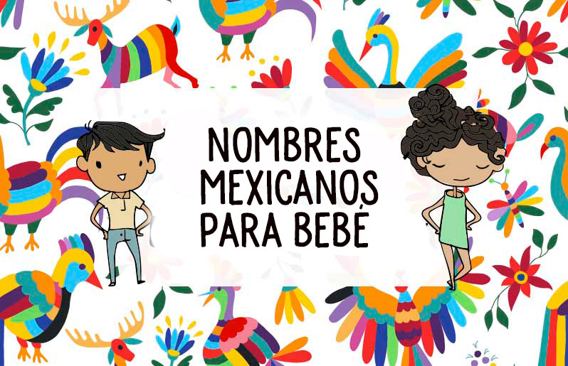 22 nombres nombres mexicanos para niño y niña