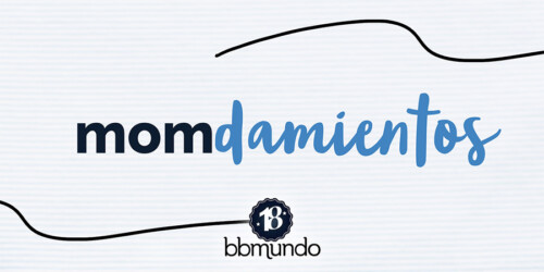 Los momdamientos de la mamá bbmundo