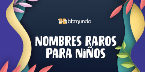 Nombres raros para niños