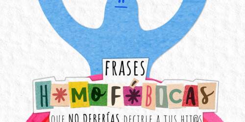 Frases homofóbicas que no debes decirle a tus hijos