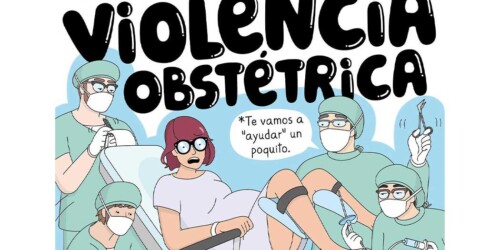 Violencia obstétrica en el parto: los escenarios que no debes permitir