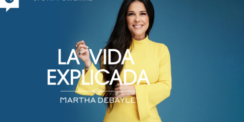 Conoce el nuevo podcast de Martha Debayle