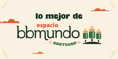 Así se vivió bbmundo Bootcamp 2026: un día para criar con más respuestas y menos culpa